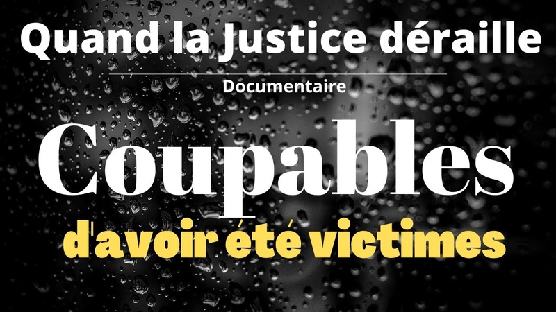 Coupables davoir été victimes : quand la Justice