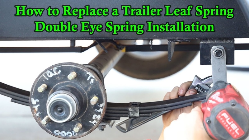 How to Replace a Trailer Leaf Spring, Double Eye Spring
