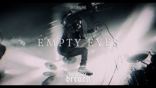Balance Breach - Empty Eyes (Official Music Video)