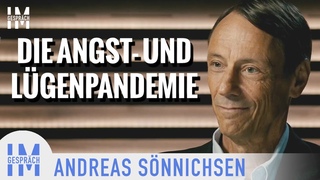 “Die Angst- und Lügenpandemie” - Andreas Sönnichsen | Im Gespräch