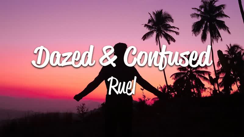 Ruel Dazed Confused (