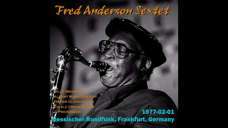 Fred Anderson Sexstet 1977 02 01, Hessischer Rundfunk, Frankfurt,