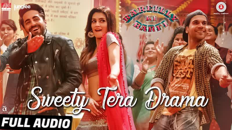 Sweety Tera Drama Full Audio, Bareilly Ki Barfi, Kriti, Ayushmann Rajkummar, Tanishk