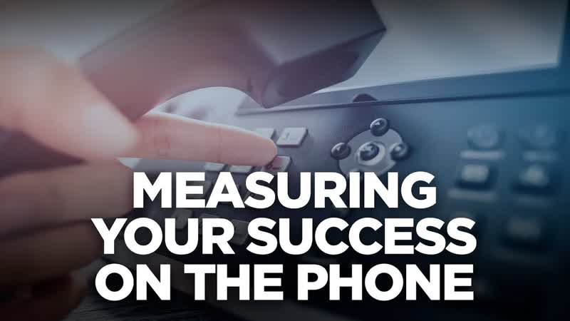 Measuring your success on the phone 10 X Automotive