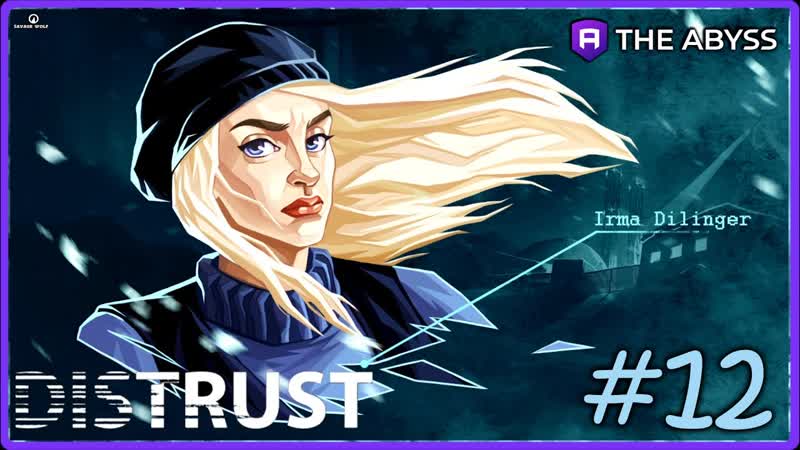 СТРИМ ПО ИГРАМ ИЗ THE ABYSS Distrust, Недоверие,