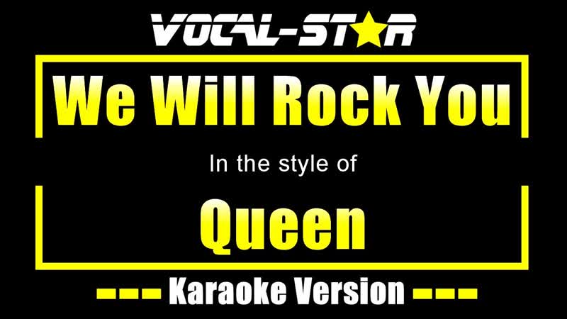 Queen We Will Rock You ( Karaoke