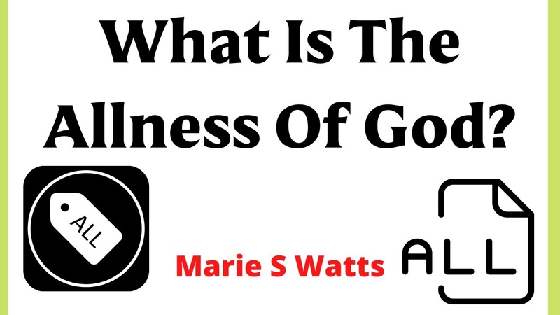 What Is The Allness Of God , Absolute Perfection 7, Powerful Mystical Message From Marie S