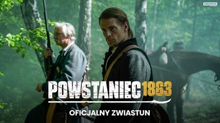POWSTANIEC 1863 | Oficjalny zwiastun | Kino wiat