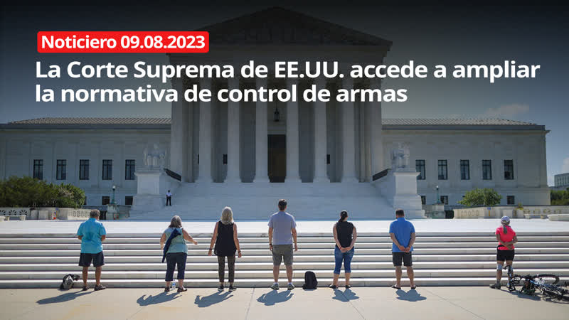 NOTICIERO La Corte Suprema de accede a ampliar la normativa de control de