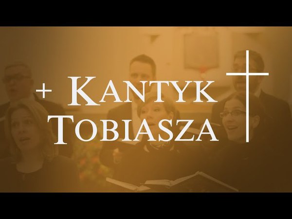 Kantyk Tobiasza - Schola Ventuno