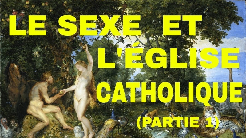 LE SEXE ET LEGLISE CATHOLIQUE ( PARTIE