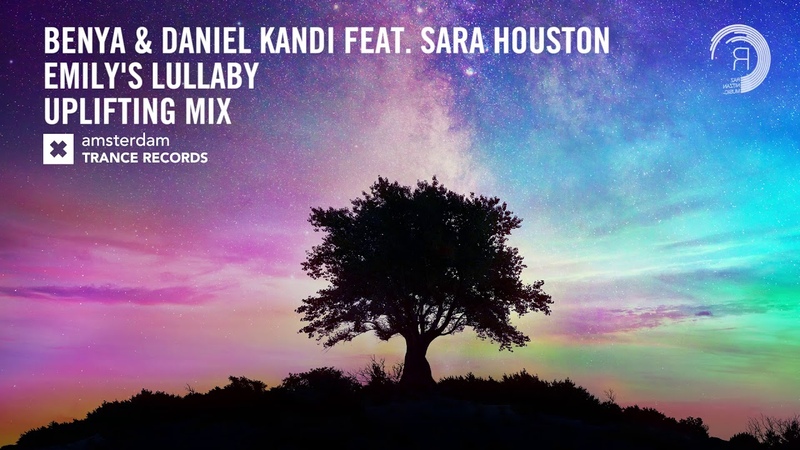 VOCAL TRANCE: Benya Daniel Kandi ft Sarah Houston Emilys Lullaby ( Amsterdam Trance) +