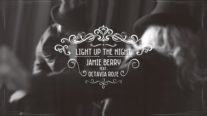 Jamie Berry feat. Octavia Rose Light Up the Night ( Official