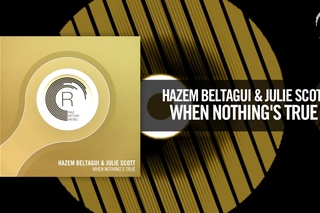 Hazem Beltagui & Julie Scott - When Nothing’s True (RNM)
