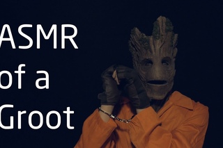 ASMR of a Groot