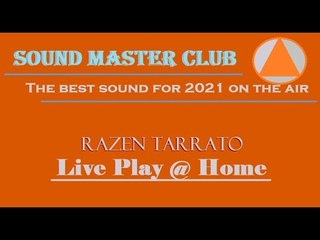 Razen Tarrato | Sound Master Club | Live Play at Home  | BEST 2021