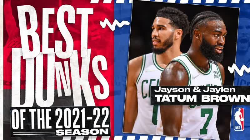 The TOP Jayson Tatum Jaylen Brown Dunks Of The 2021 22