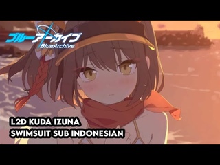 Kuda Izuna Swimsuit L2D (Indonesia Sub) - Blue Archive