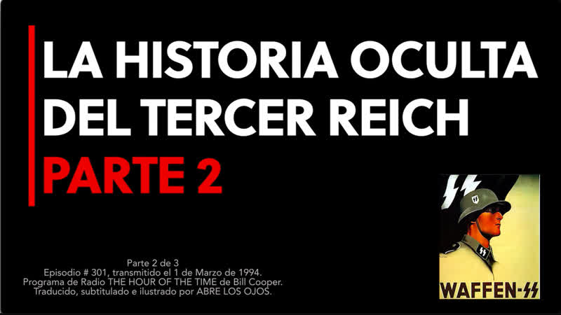 HISTORIA OCULTA DEL 3er REICH Parte