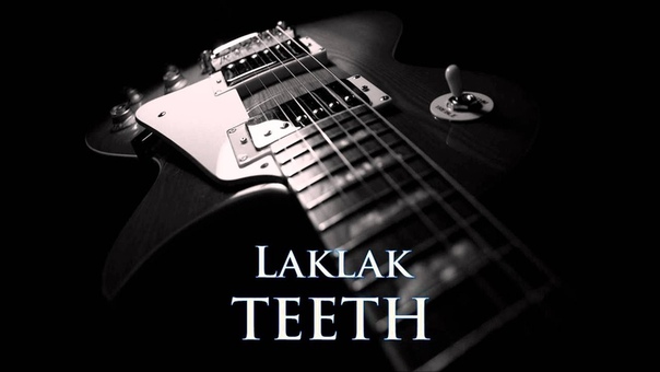 TEETH Laklak HQ