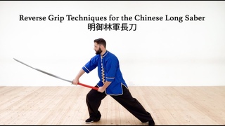 Reverse Grip Techniques for Chang Dao - Chinese Long Saber -