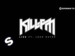 Kill FM ft. Leah Hayes - Lies (Available February 10)